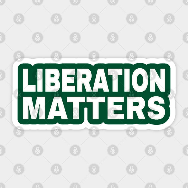 Liberation Matters - White - Back Sticker by SubversiveWare